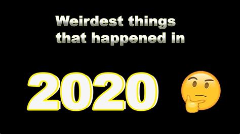 Weirdest Things That Happened in 2020 so far... - YouTube