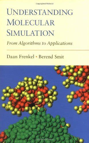 Understanding Molecular Simulation: From Algorithms to Applications - Frenkel, Daan; Smit, B ...