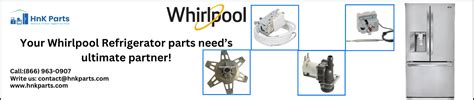 Whirlpool Refrigerator Parts - HnKParts