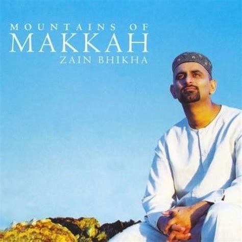 Zain Bhikha - Mountains of Makkah Lyrics and Tracklist | Genius