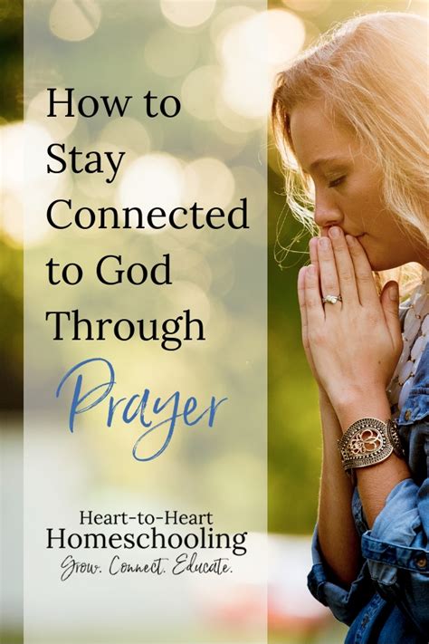 How to Stay Connected to God Through Prayer | Heart-to-Heart Homeschooling