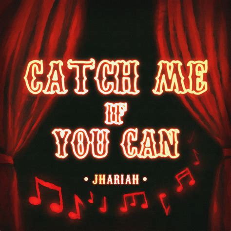 Jhariah – Catch Me If You Can Lyrics | Genius Lyrics