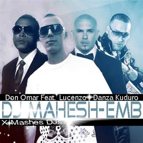 Don Omar Feat. Lucenzo - Danza Kuduro DJ MAHESH-EMB by Mahesh Chamara ...