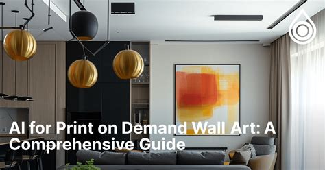 AI for Print on Demand Wall Art: A Comprehensive Guide | PrintJourney Blog