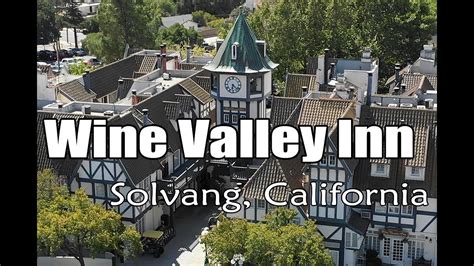 Wine Valley Inn - Solvang - YouTube