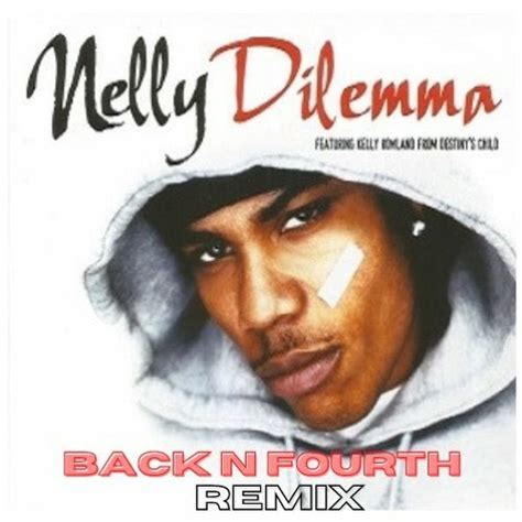 Stream Nelly & Kelly - Dilemma (Back N Fourth Remix) BUY = FREE ...