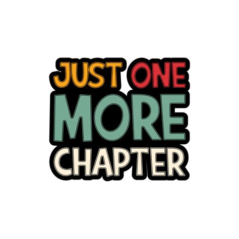 Just one more chapter typography t-shirt design. Reading lettering t ...