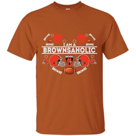 I Am A Brownsaholic Cleveland Browns T Shirts – Best Funny Store ...