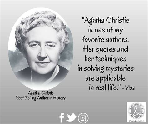 "Agatha Christie is one of my favorite authors. Her quotes and her techniques in solving ...