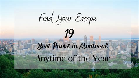 19 Best Parks in Montreal Anytime of Year | Lyfepyle