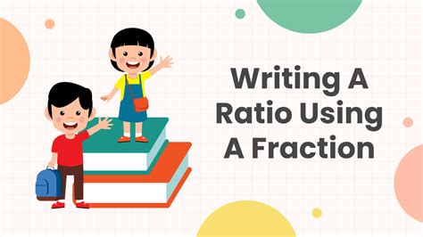 Writing A Ratio Using A Fraction - Edit Online & Download Example | Template.net