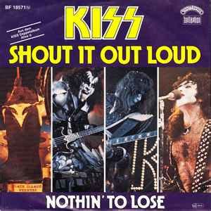 Kiss – Shout It Out Loud / Nothin' To Lose (1977, Vinyl) - Discogs