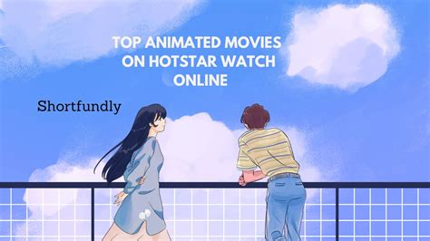 Top Animated Movies On Hotstar Watch Online - Shortfundly