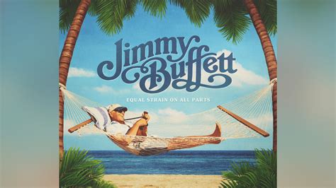 Jimmy Buffett's "Equal Strain On All Parts" Is The #1 Rock & Americana ...