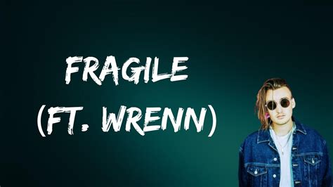 gnash - fragile (Lyrics) feat. Wrenn - YouTube