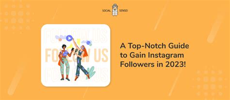 A Top-Notch Guide to Gain Instagram Followers in 2023! - Social Sensei