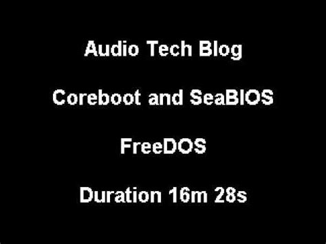 Audio Blog #8 Coreboot, SeaBIOS and FreeDOS - YouTube