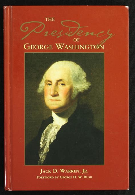 Jack D. Warren Jr. Signed Hardcover Book: "The Presidency of George ...