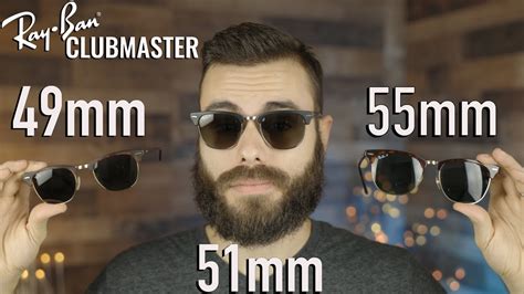 Ray-Ban Clubmaster Size Comparison 49mm vs 51mm vs 55mm - YouTube