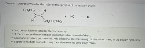 Solved Draw a structural formula for the major organic | Chegg.com