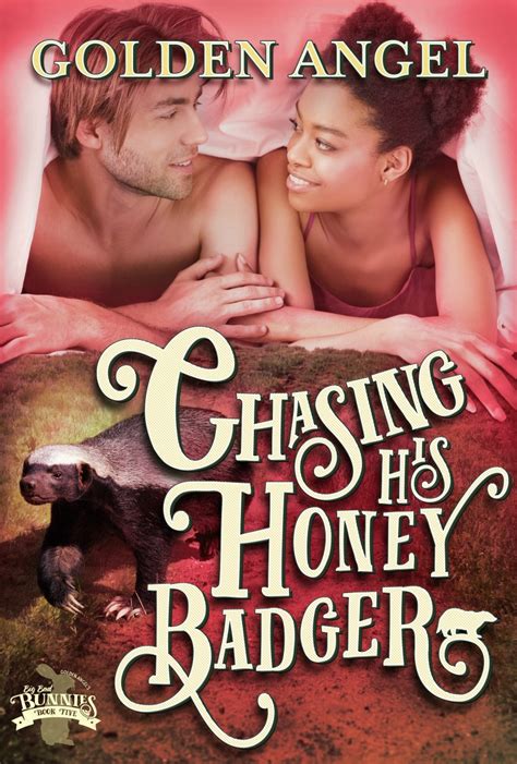 Love, Lust and Rambling: Honey badger don't care. Until she does...