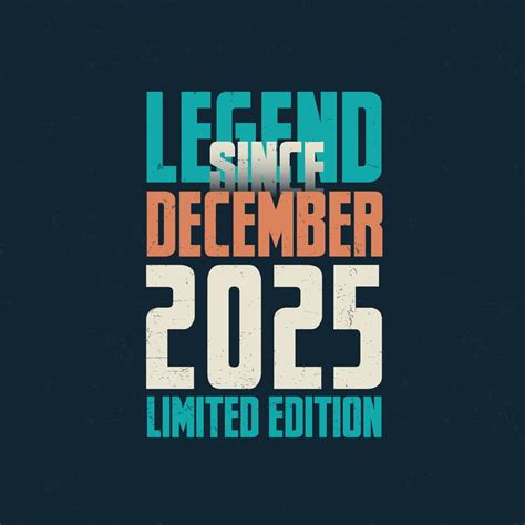 Legend Since December 2025 vintage birthday typography design. Born in ...