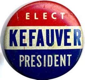 Estes Kefauver Campaign Buttons and Pins for Kefauver for President 1956