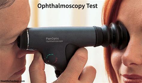 Ophthalmoscopy Test Types, Procedure, Results & Risks Involved