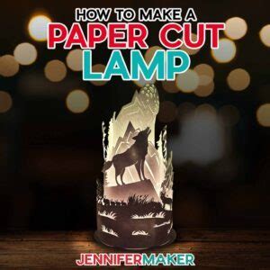 Paper Cut Lamp - Free Design and Tips! - Jennifer Maker