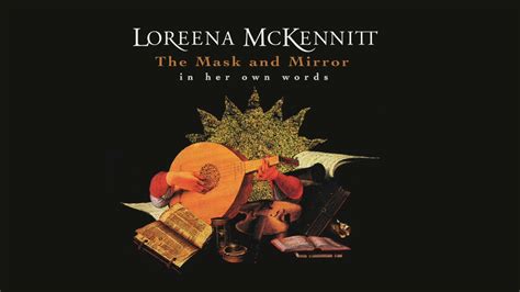 Loreena McKennitt - The Mask and Mirror - In Her Own Words - The Dark ...