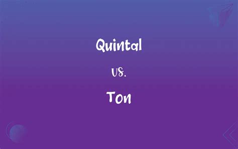 Quintal vs. Ton: What’s the Difference?