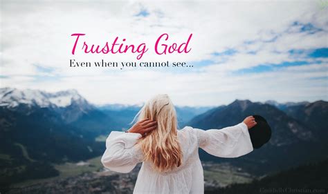 3 Lessons In Trusting God (even when you cannot see)