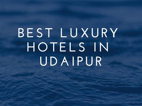 Best Luxury Hotels In Udaipur - Mark My Adventure