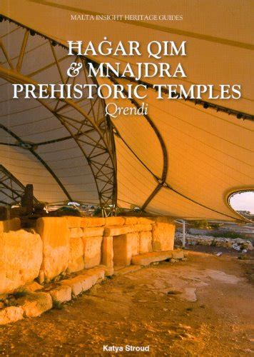 Hagar Qim and Mnajdra: Prehistoric Temples, Qrendi (Insight Heritage Guides) by Stroud, Katya ...