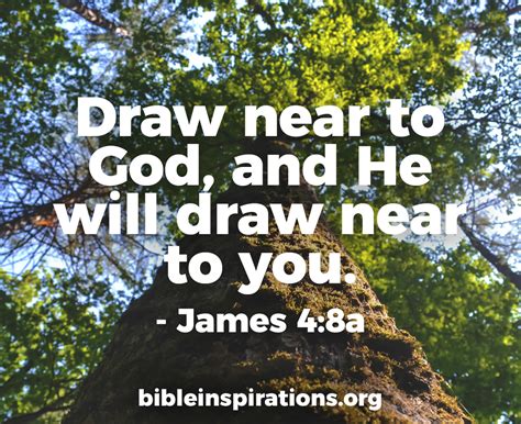 Draw Near to God and He Will Come Near to You… – Bible Inspirations