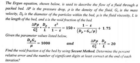 Solved The Ergun equation, shown below, is used to describe | Chegg.com