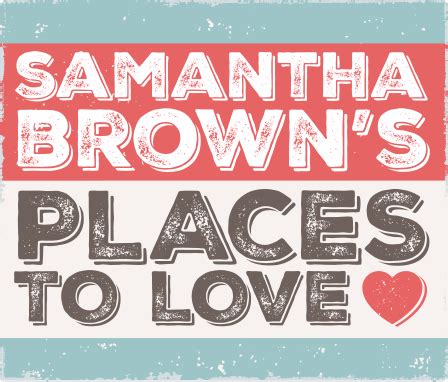 How To Watch - Samantha Brown's Places to Love