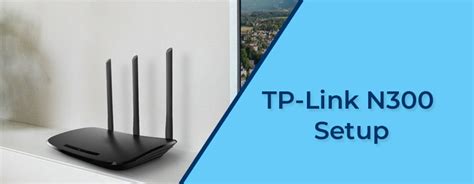 TP-Link N300 Setup | TP-Link N300 Range Extender Setup