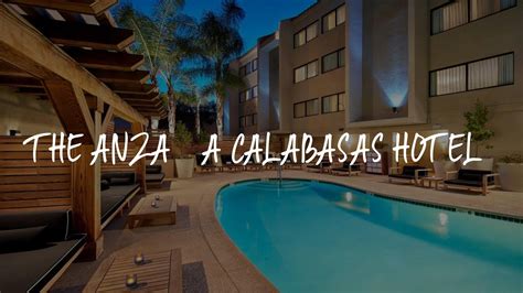 The Anza – a Calabasas Hotel Review - Calabasas , United States of America - YouTube