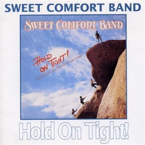 Sweet Comfort Band - Hold On Tight! Lyrics and Tracklist | Genius