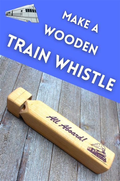 How to Make a Wooden Train Whistle | Wooden train whistle, Train whistle, Wooden train