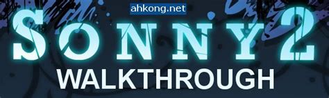 ahkong.net » Blog Archive » Sonny 2 – Walkthrough