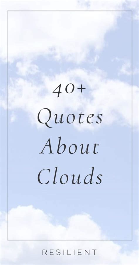 40+ Quotes About Clouds - Resilient