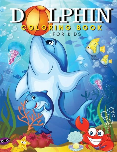 Dolphin coloring book for kids: Cute and Fun Dolphin Coloring Pages ...