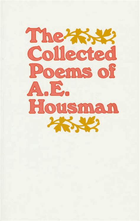 The Collected Poems of A. E. Housman