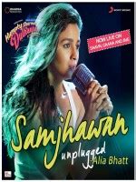 Main Tenu Samjhawan Ki Unplugged Lyrics - Alia Bhatt