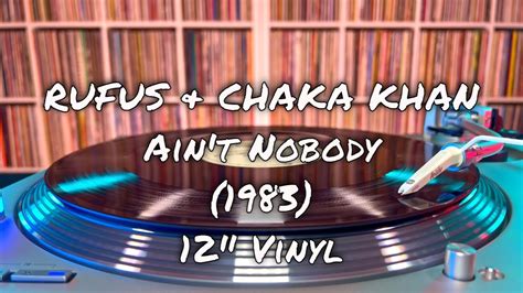 Rufus & Chaka Khan – Ain't Nobody (1983) 12" Vinyl - YouTube