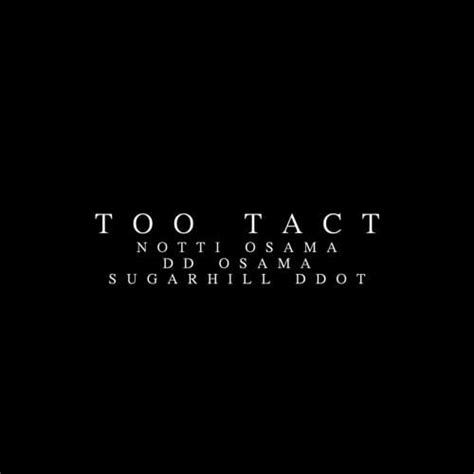 Significado de Too Tact de Notti Osama (Ft. DD Osama & SugarHill Ddot)