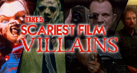 Take 5: Scariest Film Villains • Frame Rated