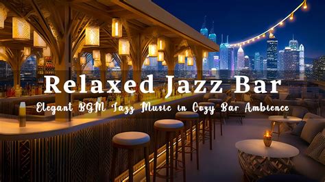 Relaxed Jazz Bar 🍷 Smooth Ethereal Sax Jazz Music - Elegant BGM Jazz Music in Cozy Bar Ambience ...